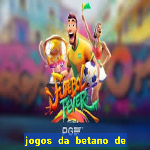 jogos da betano de 1 centavo